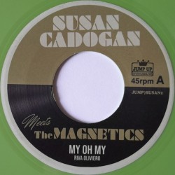 Susan Cadogan & The Magnetics - Me Oh My / Unforgettable 7"