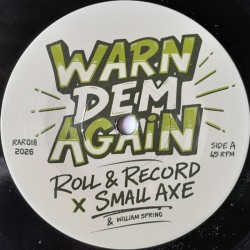 Roll & Record ft. Small Axe - Warn Dem Again 7"